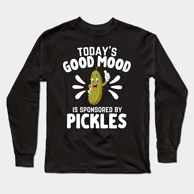 Today's Good Mood Is Sponsored By Pickles Funny Cucumber Long Sleeve T-Shirt by zofry's life